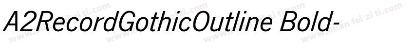 A2RecordGothicOutline Bold字体转换